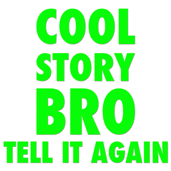 Cool Story Bro Iron On HTV Transfer