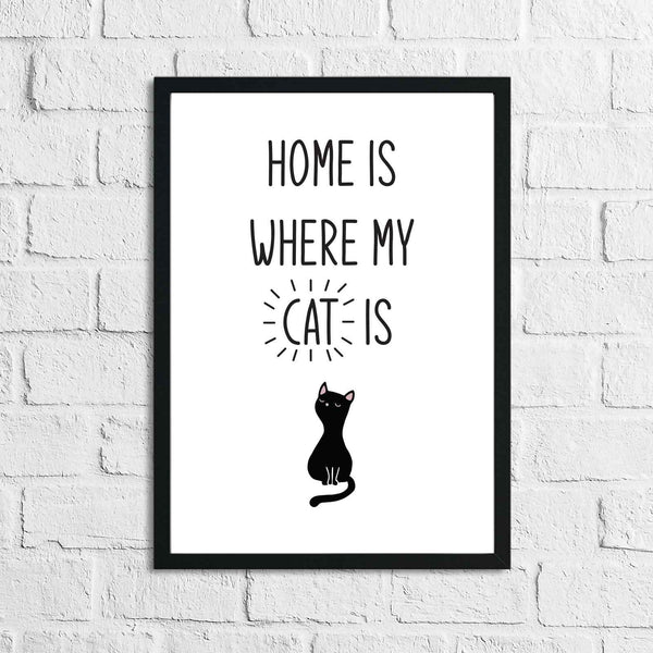 Home Is Where My Cat Is Animal Wall Decor Simple Print
