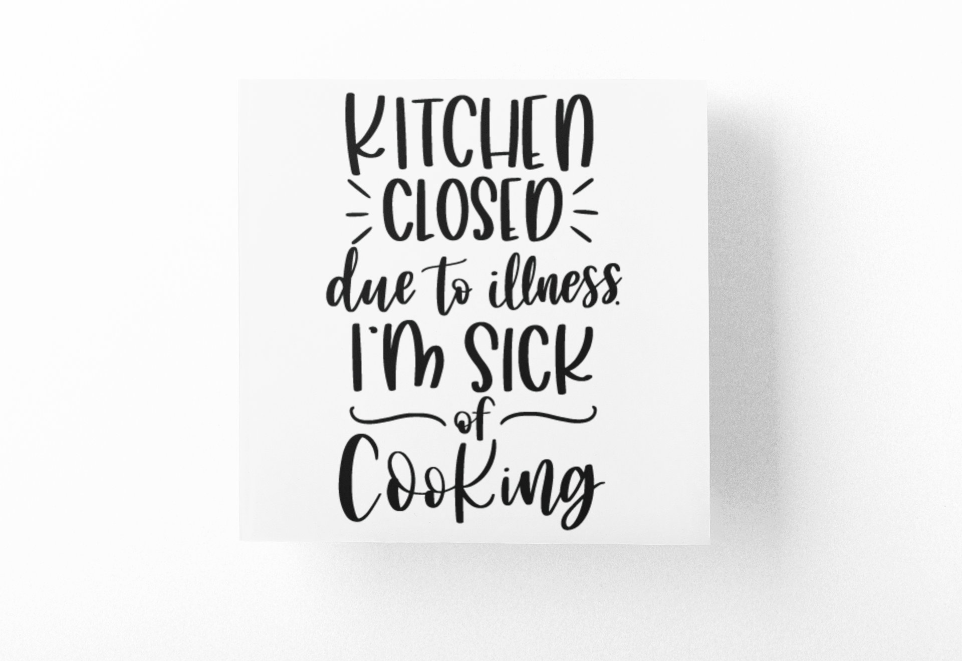 Kitchen Closed Im Sick Of Cooking Sticker