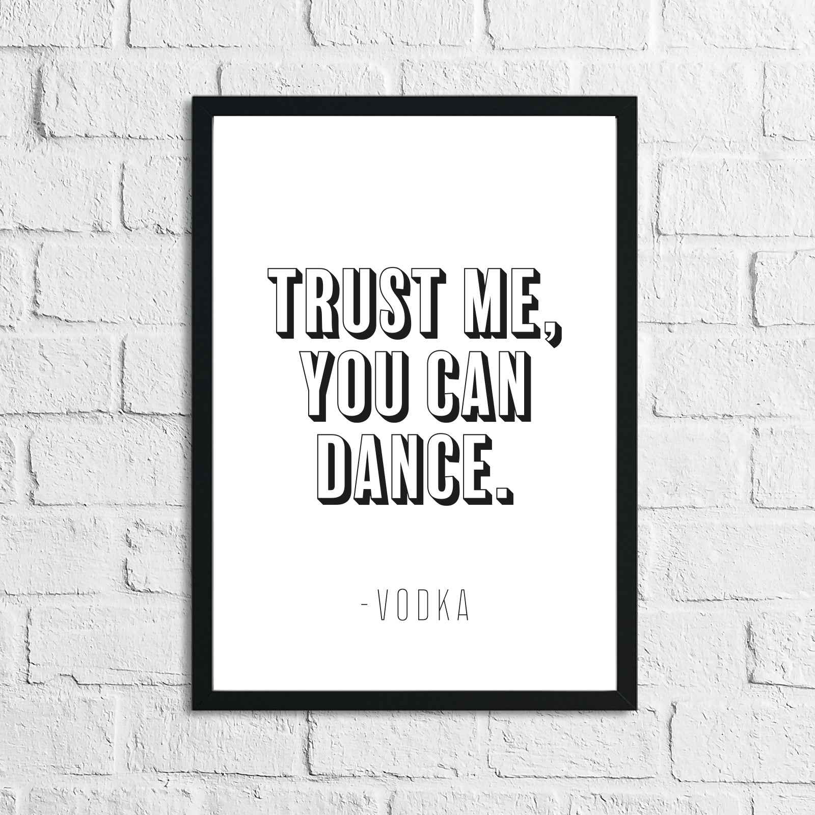 Trust Me You Can Dance Vodka Funny Alcohol Kitchen Wall Decor Print